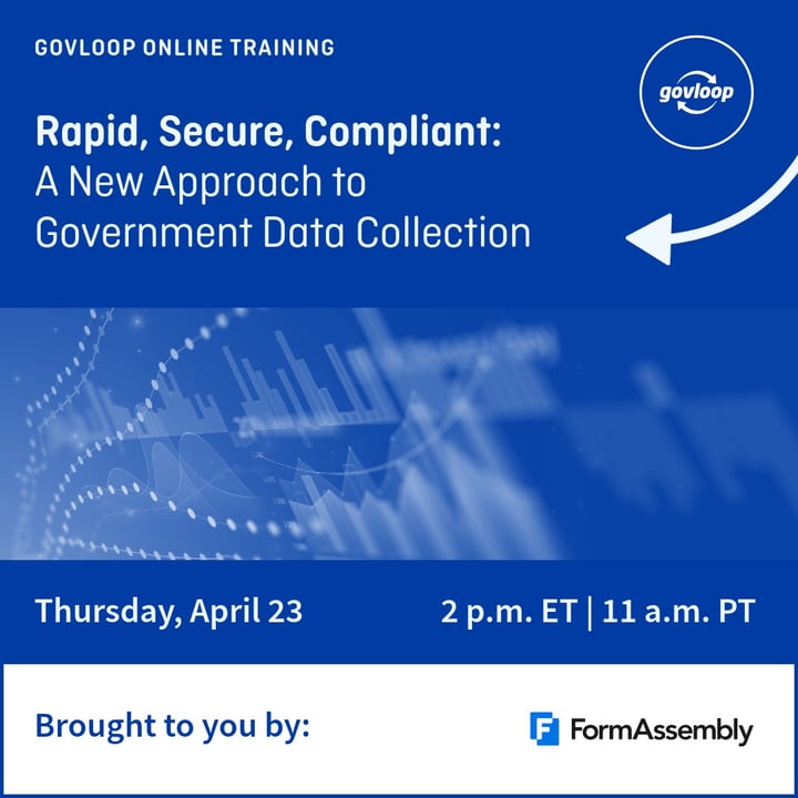 Blue square graphic with "Rapid, Secure, Compliant:
A New Approach to Government Data Collection" training title on it along with "Thursday, April 23 | 2-2:50 p.m. ET/11-11:50 a.m. PT" the time/date of training.