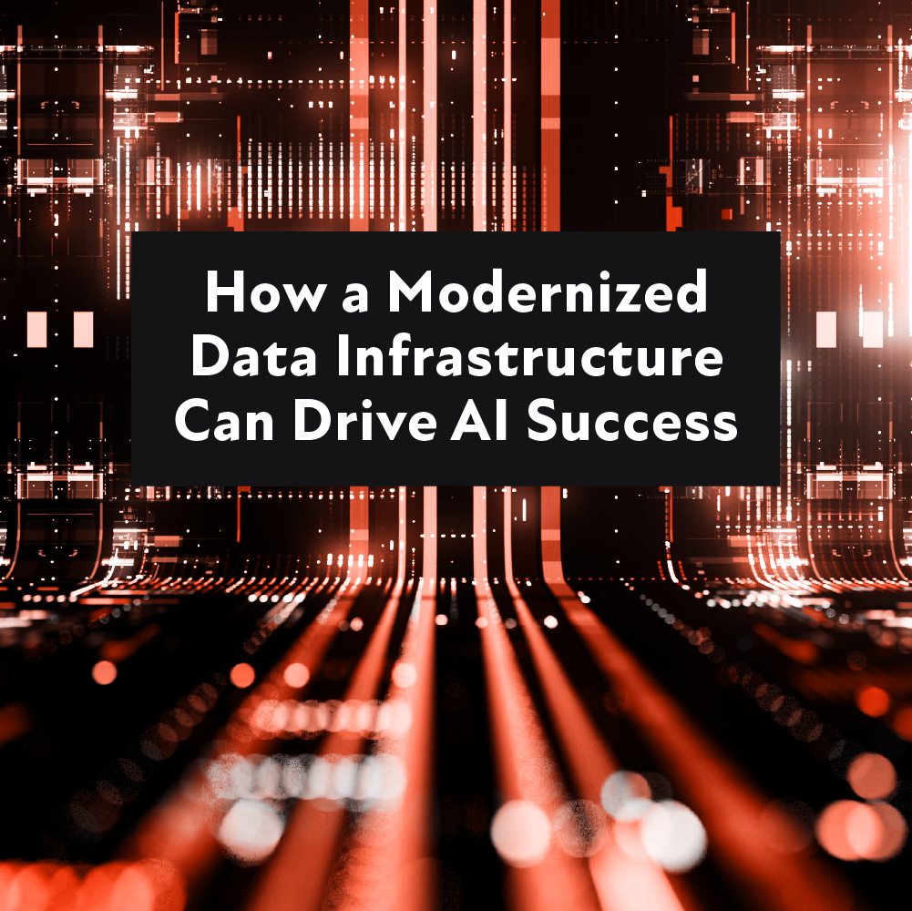 Data Infrastructure Application How a Modernized Data Infrastructure Can Drive AI Success | GovLoop